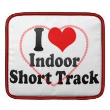 I love Indoor Short Track iPad Sleeves