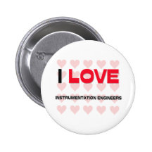 I LOVE INSTRUMENTATION ENGINEERS BUTTONS