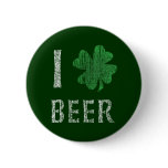 I Love Irish Beer Pinback Buttons