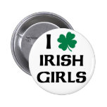 I Love Irish Girls Buttons