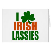 I LOVE IRISH LASSIES CARDS