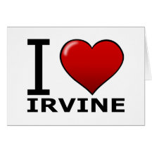 I LOVE IRVINE,CA - CALIFORNIA GREETING CARDS