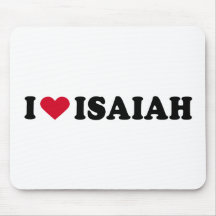 I LOVE ISAIAH MOUSE PAD