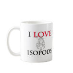 I Love Isopods mugs