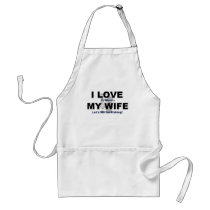 I LOVE it when MY WIFE lets me go fishing. Apron