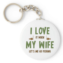 I Love It When My Wife Lets Me Go Fishing