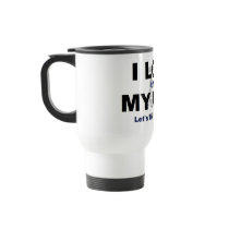 I LOVE it when MY WIFE lets me go fishing. Coffee Mugs