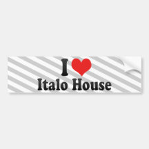 I Love Italo House Bumper Stickers