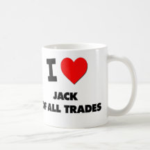 I Love Jack Of All Trades Coffee Mugs