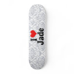 I love Jade Custom Skate Board