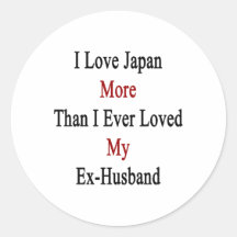 I Love Japan More Than I Ever Loved My Ex Husband. Sticker