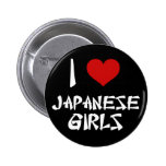 I Love Japanese Girls Buttons