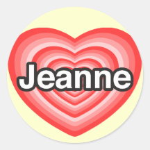 I love Jeanne. I love you Jeanne. Heart Stickers