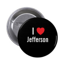 I love Jefferson Pinback Buttons
