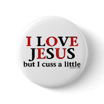 I Love Jesus [but I cuss a little]. Buttons