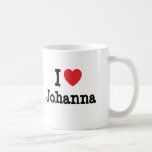 I love Johanna heart T-Shirt Coffee Mug