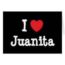 I love Juanita heart T-Shirt Card