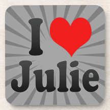 I love Julie Beverage Coaster