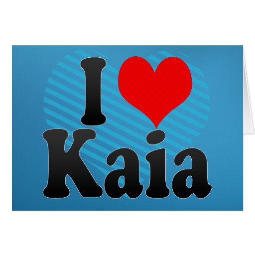 I love Kaia Cards