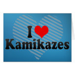 I Love Kamikazes Card