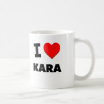 I Love Kara Coffee Mugs