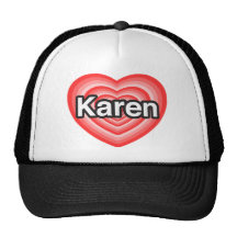 I love Karen. I love you Karen. Heart Trucker Hat