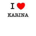 I Love Karina t-shirts