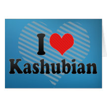 I Love Kashubian Greeting Cards