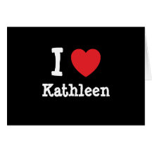 I love Kathleen heart T-Shirt Greeting Card