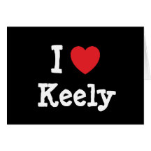 I love Keely heart T-Shirt Greeting Card