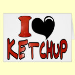 I Love Ketchup cards