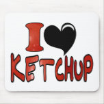 I Love Ketchup mousepads