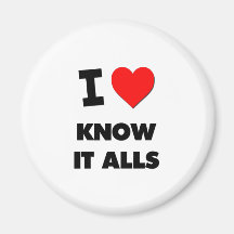 I Love Know It Alls Fridge Magnet