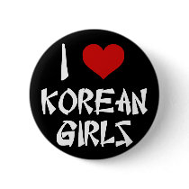 I Love Korean Girls Buttons