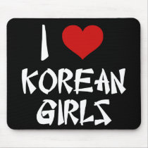 I Love Korean Girls Mousepad