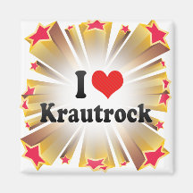 I Love Krautrock Refrigerator Magnet