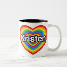 I love Kristen. I love you Kristen. Heart Coffee Mug