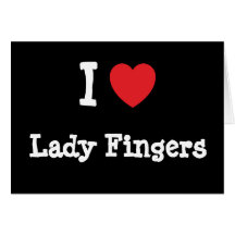 I love Lady Fingers heart T-Shirt Cards