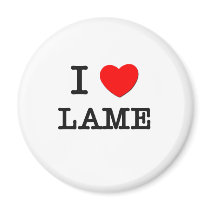 I Love Lame