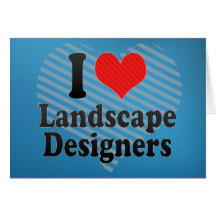 I Love Landscape Designers Greeting Card