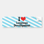 I Love Language Development Bumper Stickers