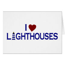 I Love Lighthouses Card
