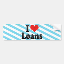 I Love Loans Bumper Stickers
