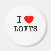 I Love Lofts Fridge Magnet