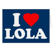 I Love Lola Greeting Card