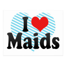 I Love Maids Post Cards