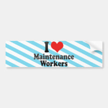 I Love Maintenance Workers Bumper Sticker