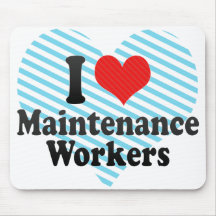 I Love Maintenance Workers Mouse Pad