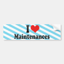 I Love Maintenances Bumper Stickers