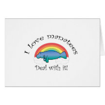 I love manatees deal with it greeting card
